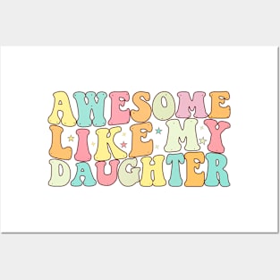 Groovy Awesome Like my Daughter Father's Day Dad Day Funny Dad Posters and Art